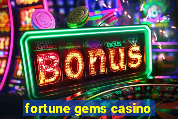 fortune gems casino