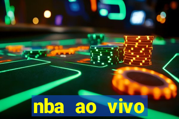 nba ao vivo gr谩tis celular