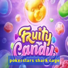 pokerstars shark cage