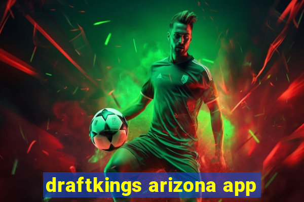 draftkings arizona app