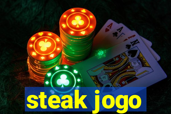 steak jogo