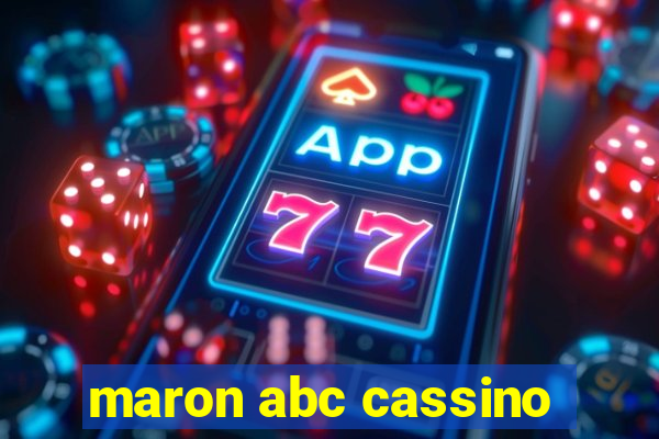 maron abc cassino