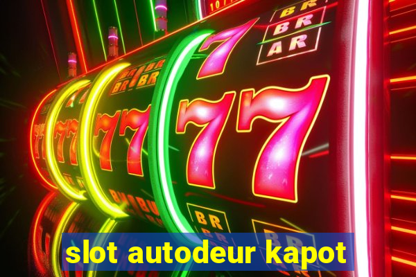 slot autodeur kapot