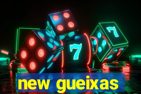 new gueixas