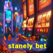 stanely bet