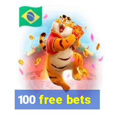 100 free bets