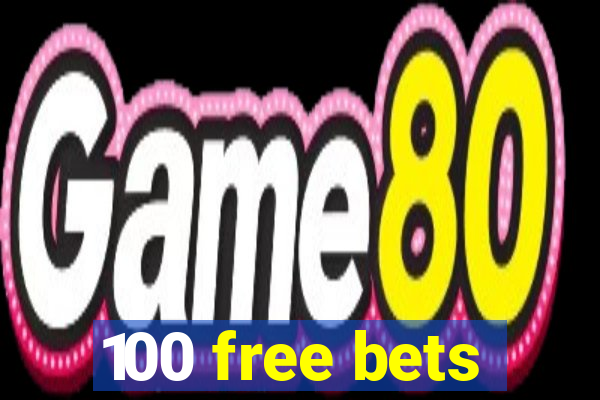 100 free bets