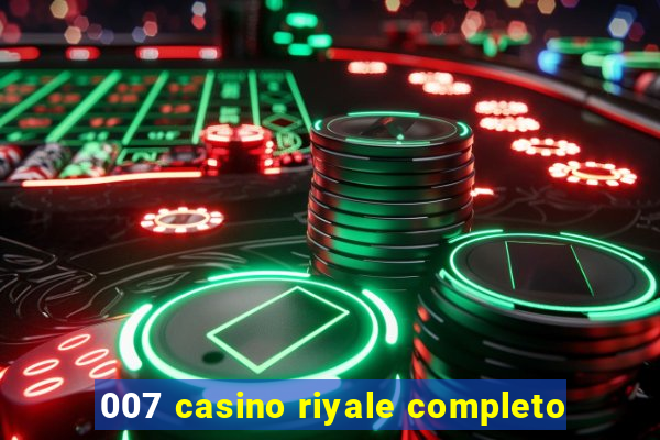 007 casino riyale completo