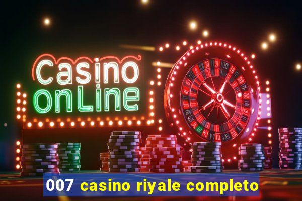 007 casino riyale completo