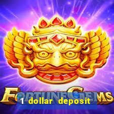 1 dollar deposit casino 1st deposit