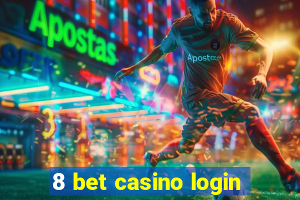 8 bet casino login