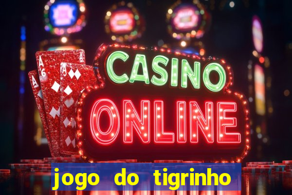 jogo do tigrinho teste gratis