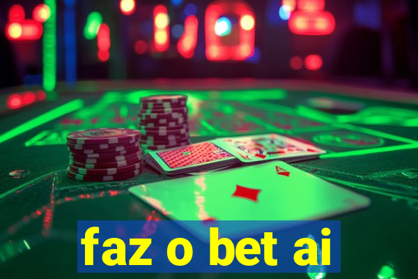 faz o bet ai