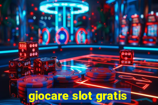 giocare slot gratis