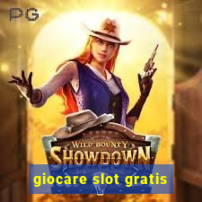 giocare slot gratis