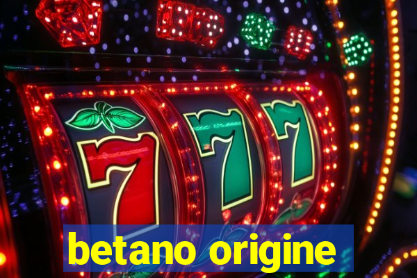 betano origine