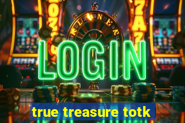 true treasure totk