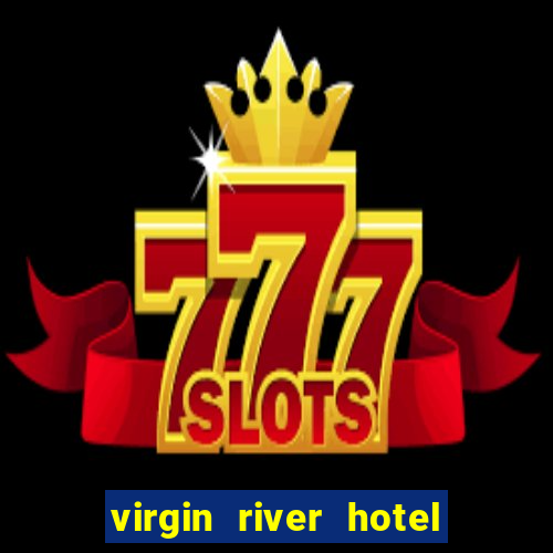 virgin river hotel casino mesquite nevada