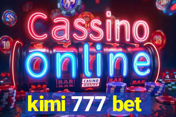 kimi 777 bet