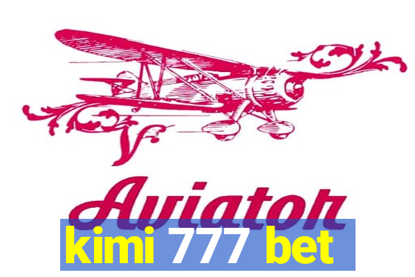 kimi 777 bet