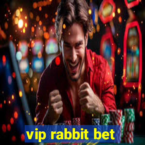 vip rabbit bet