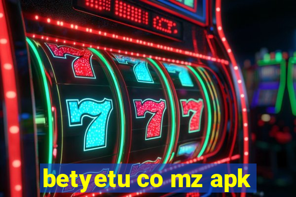 betyetu co mz apk