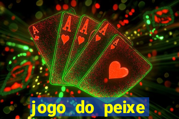 jogo do peixe ganhar dinheiro