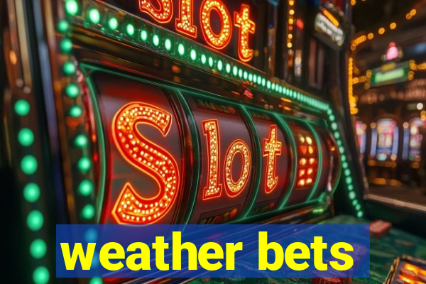 weather bets