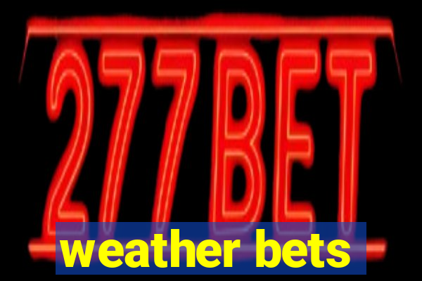 weather bets