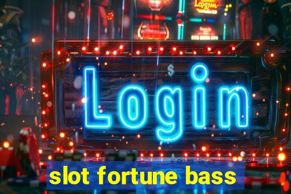 slot fortune bass