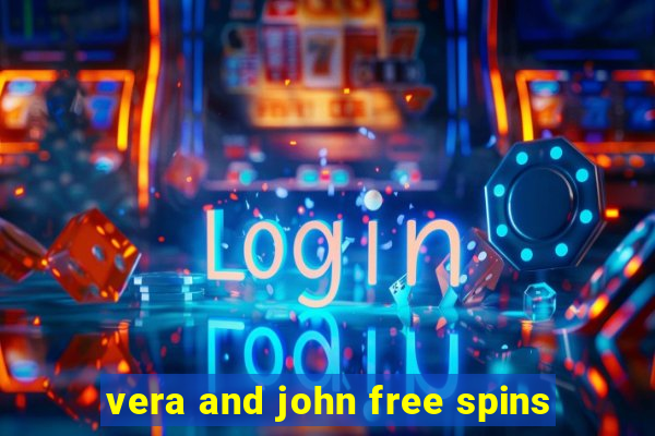 vera and john free spins