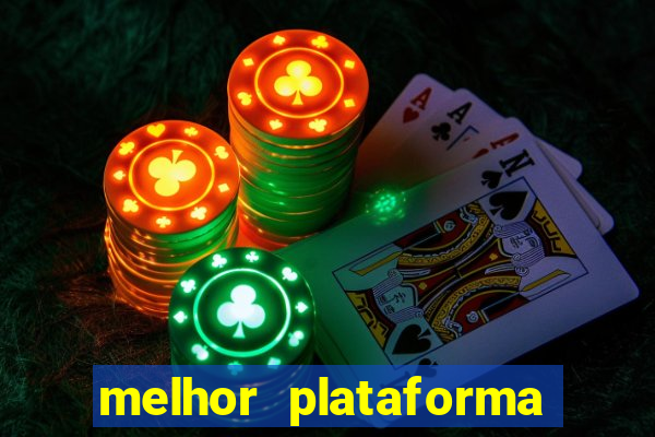 melhor plataforma de casino