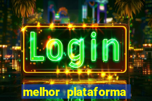 melhor plataforma de casino