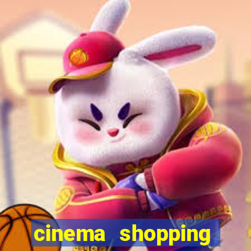 cinema shopping paralela preço