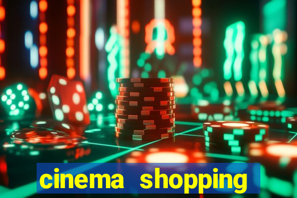 cinema shopping paralela preço