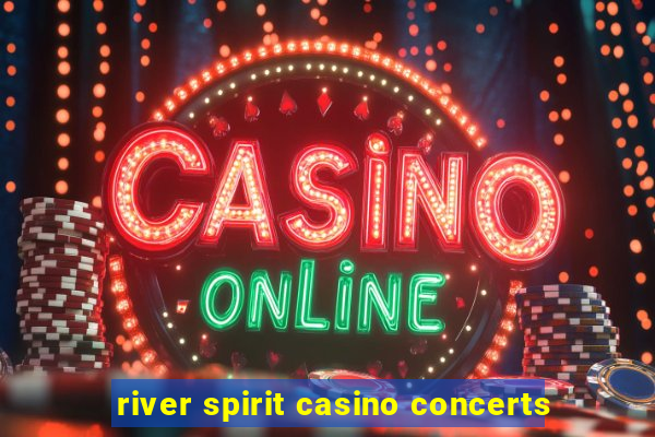 river spirit casino concerts