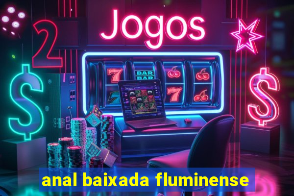 anal baixada fluminense