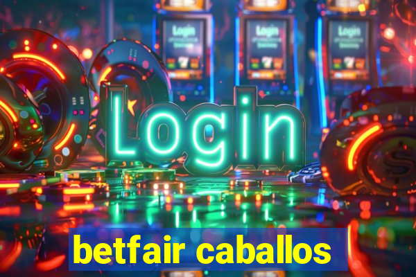 betfair caballos