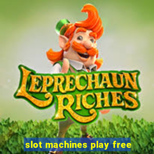 slot machines play free