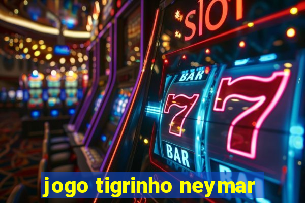 jogo tigrinho neymar