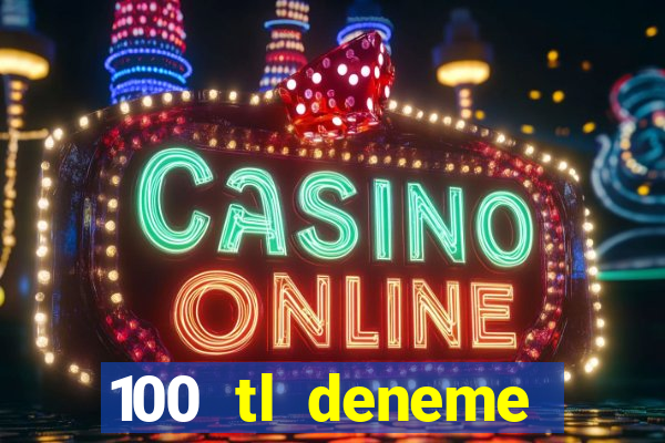 100 tl deneme bonusu veren casino siteleri