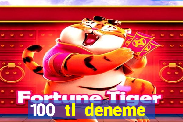 100 tl deneme bonusu veren casino siteleri