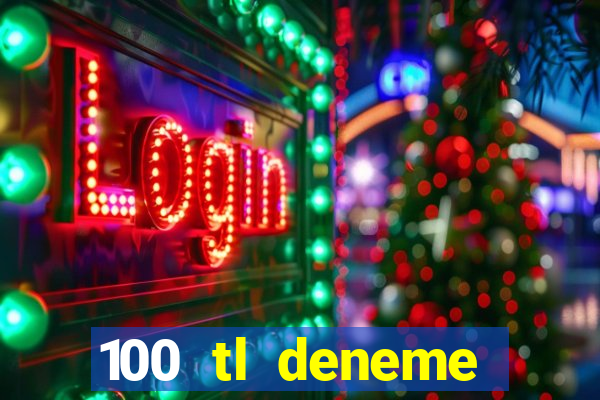 100 tl deneme bonusu veren casino siteleri