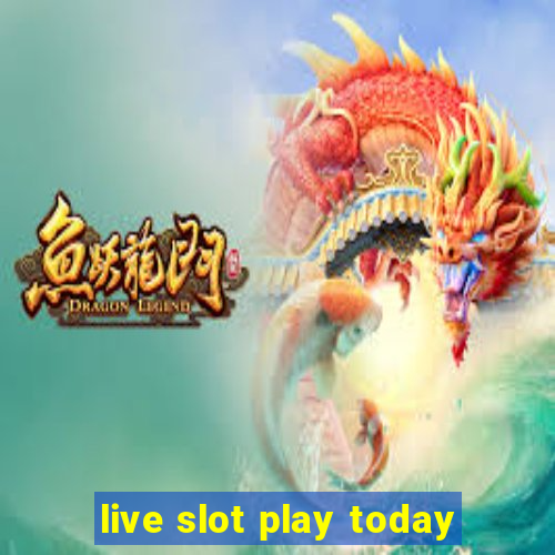 live slot play today