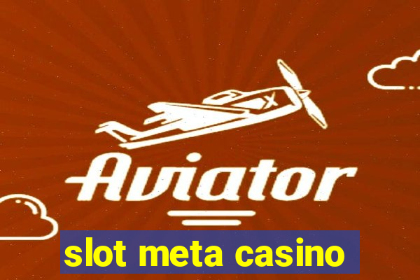 slot meta casino