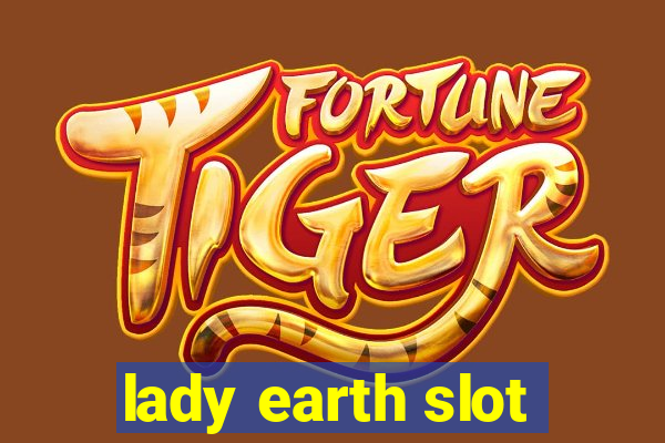 lady earth slot