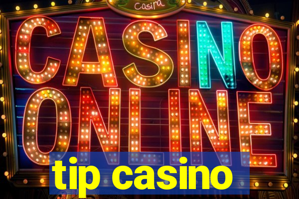 tip casino