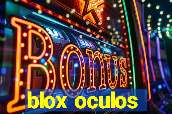 blox oculos