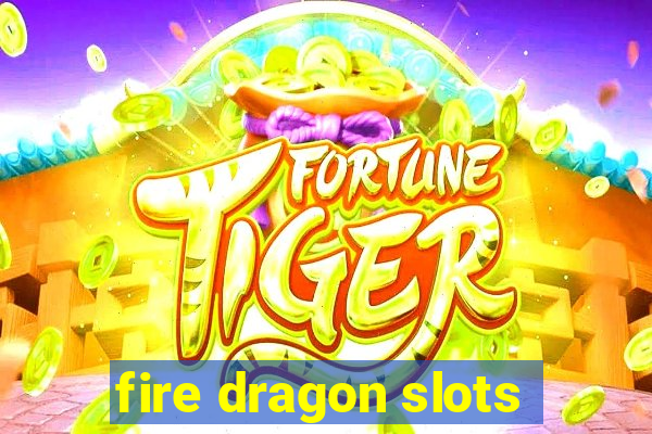 fire dragon slots