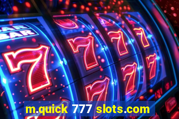 m.quick 777 slots.com